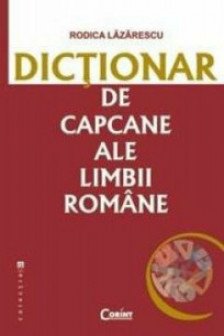Dictionar de capcane ale limbii romane