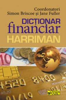 Dictionar financiar HARRIMAN. Simon Briscoe si Jane Fuller.