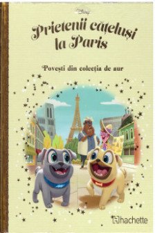 Disney Gold. 154 PRIETENII CATELUSI LA PARIS