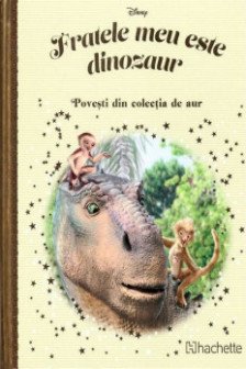 Disney Gold. 168 FRATELE MEU ESTE DINOZAUR