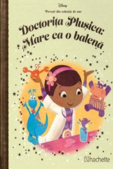 DISNEY Gold. 106 DOCTORITA PLUSICA: MARE CA O BALENA