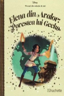 DISNEY Gold. 112 ELENA DIN AVALOR: POVESTEA LUI GECKO