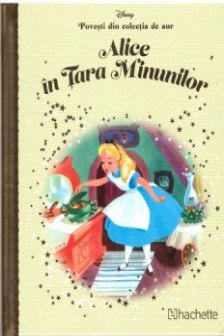 Disney Gold. 25  Alice in tara minunilor