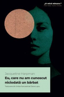 Eu care nu am cunoscut niciodata un barbat