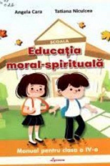 Educatia moral-spirituala cl 4 Cara 2019