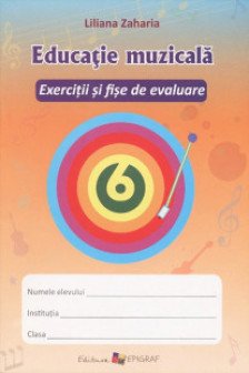 Educatie muzicala Exercitii si fise de evaluare cl 6