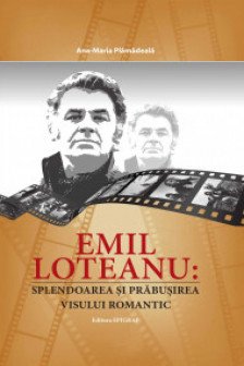 Emil Loteanu: splendoarea si prabusirea visului romantic.