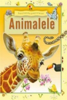 Enciclopedia prescolarului. Animale.