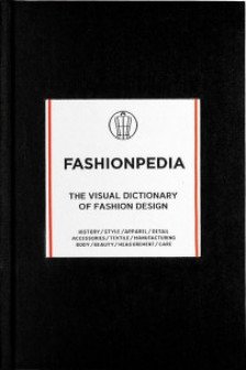 Fashionpedia: The Visual Dictionary of Fashion Design