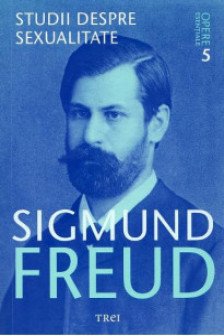 Freud Opere Esentiale vol. 5 Studii despre sexualitate
