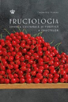 Fructologia. Istoria culturala a fructelor
