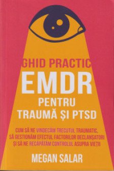 Ghid practic EMDR pentru trauma si PTSD