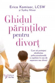 Ghidul parintilor pentru divort 