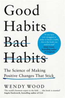 Good Habits Bad Habits: The Science of Making Positive Changes