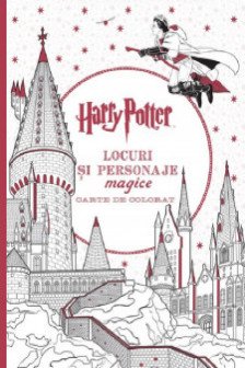 Harry Potter. Locuri si personaje magice. Carte de colorat