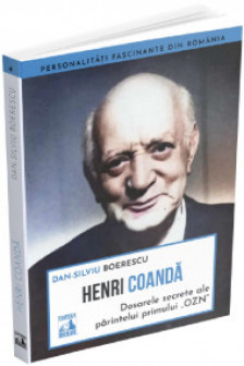 Henri Coanda – dosarele secrete ale parintelui primului OZN