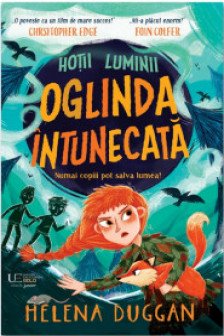 Hotii luminii. Oglinda intunecata (Usborne)