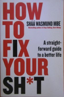 How to Fix Your Sh*t