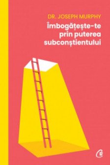 Imbogateste-te prin puterea subconstientului