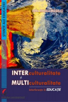Interculturalitate si multiculturalitate. Interferente in educatie
