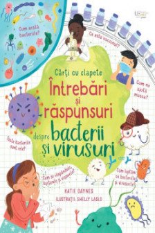 Intrebari si raspunsuri despre bacterii si virusuri