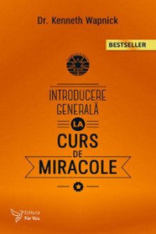 Introducere generala la „Cursul de miracole”