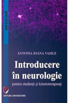 Introducere in neurologie pentru studenti si kinetoterapeuti