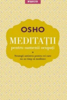 Introspectiv. OSHO. MEDITATII PENTRU OAMENII OCUPATI. reeditare