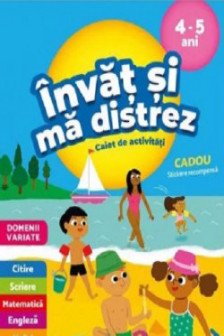 Invat si ma distrez 4-5 ani. Caiet de activitati