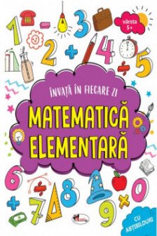 Invata in fiecare zi matematica elementara 5+