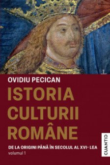 Istoria culturii romane (Vol.1 – De la origini pana In Sec. al XVI-lea)