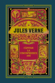 Jules Verne. CAPITAN LA CINCISPREZECE ANI. editie noua