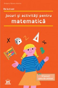 Jocuri si activitati pentru matematica