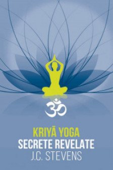 Kriya Yoga - Secrete revelate