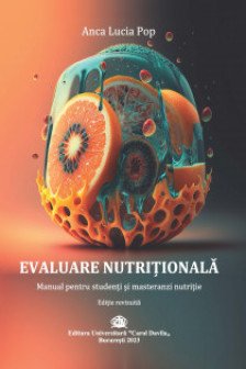 Evaluare nutritionala. Manual pentru studenti si masteranzi in nutritie