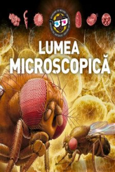 Lumea microscopica - 3D