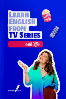 Learn english from series with Rita
