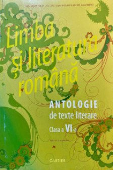 Limba si lit-ra romana cl.6. Antologie de texte literare. A. Grama-Tomita