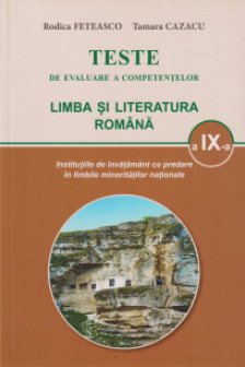 Limba si literatura romana cl 9 Teste /Feteasco R Cazacu T