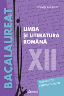 Limba si literatura romana cl.12. preparator pentru examen BAC