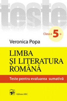 Limba si literatura romana cl.5. Teste pentru evaluarea sumativa.