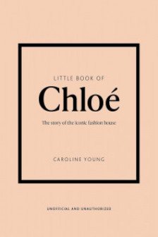 Little Guides to Style: Little Book of Chloe