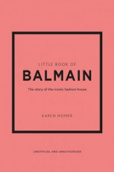 Little Guides to Style: Little Book of Balmain