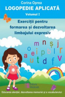 Logopedie aplicata. Volumul I 