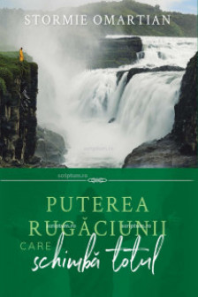 Puterea rugaciunii care schimba totul