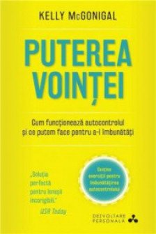 Puterea Vointei. Kelly Mcgonigal. Carte Pentru Toti. Vol 88