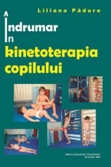 Padure Liliana Indrumar in kinetoterapia copilului.