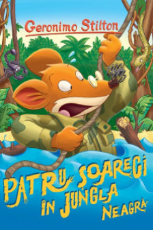 Patru soareci in jungla neagra (vol.25 seria Geronimo Stilton)