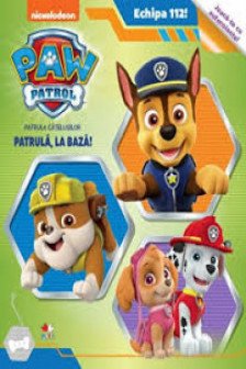 PATRULA CATELUSILOR. Patrula la baza!