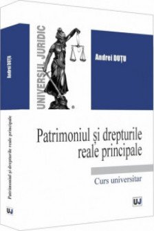 Patrimoniul si drepturile reale principale